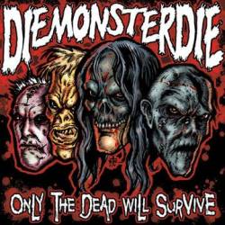 DieMonsterDie : Only the Dead Will Survive